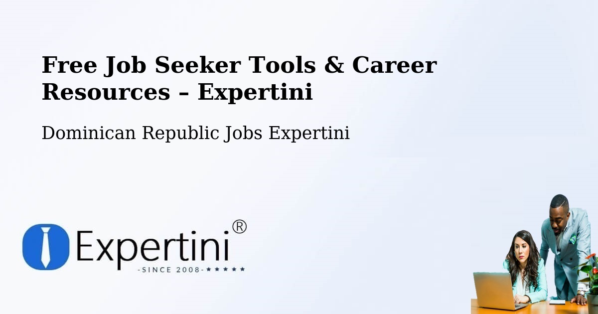 Free Job Seeker Tools & Career Resources – Las Terrenas - Las Terrenas, Dominican Republic Jobs Expertini