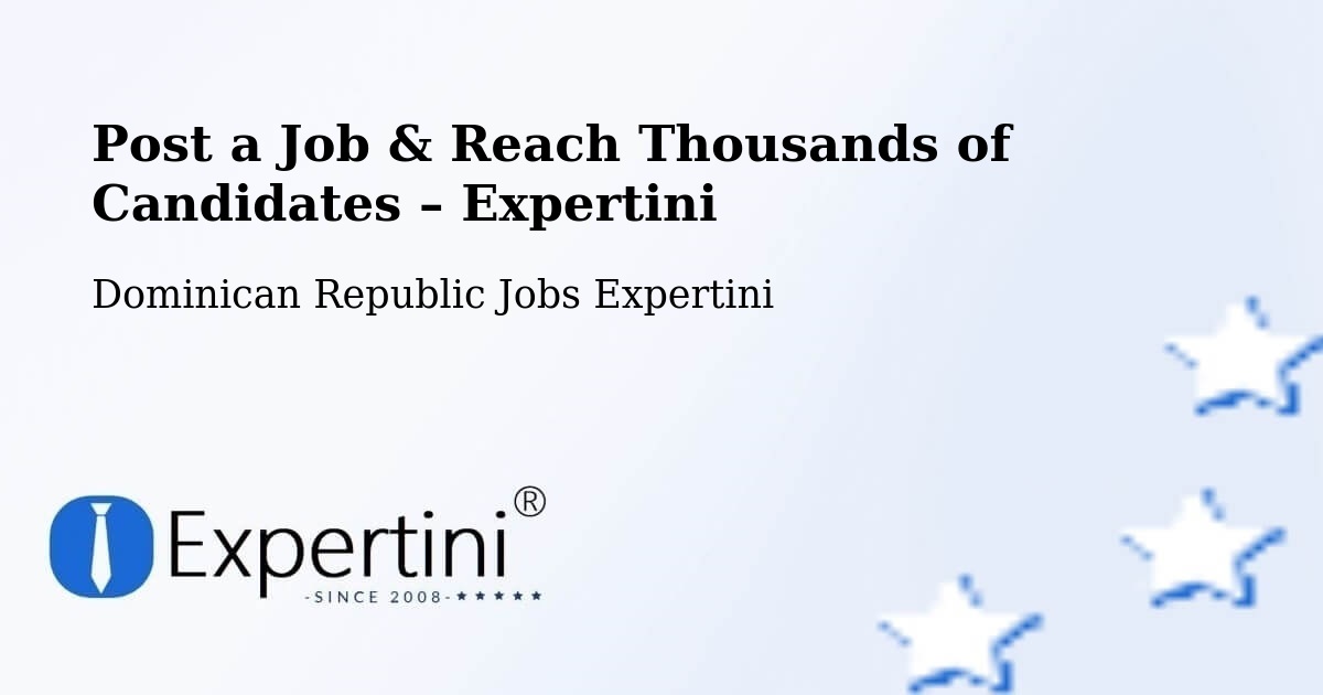 Post a Job in Las Terrenas – Hire the Right Talent - Las Terrenas, Dominican Republic Jobs Expertini