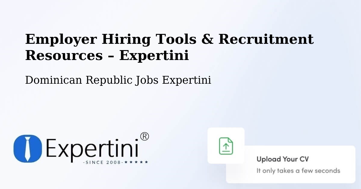 Employer Hiring Tools & Recruitment Resources – Las Terrenas - Las Terrenas, Dominican Republic Jobs Expertini