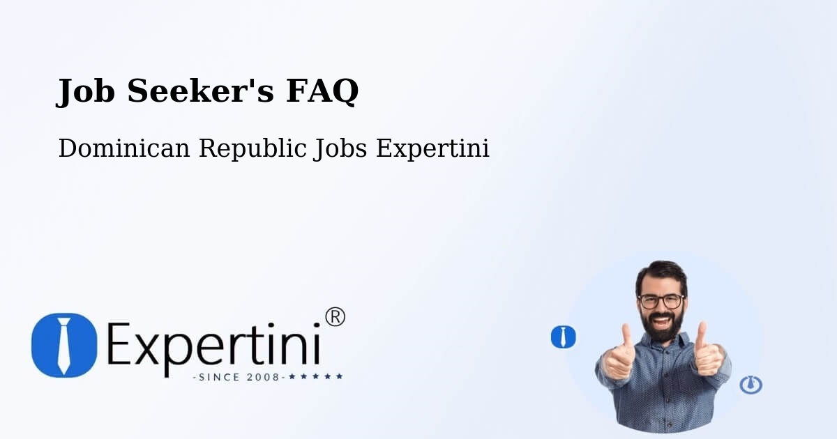 Job Seeker FAQ – Las Terrenas - Dominican Republic Jobs Expertini