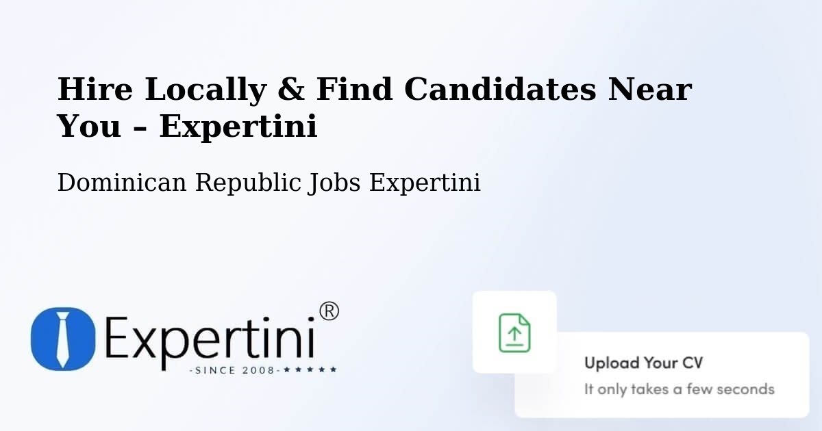 Hire Locally in Las Terrenas – Find Qualified Candidates Near You - Las Terrenas, Dominican Republic Jobs Expertini