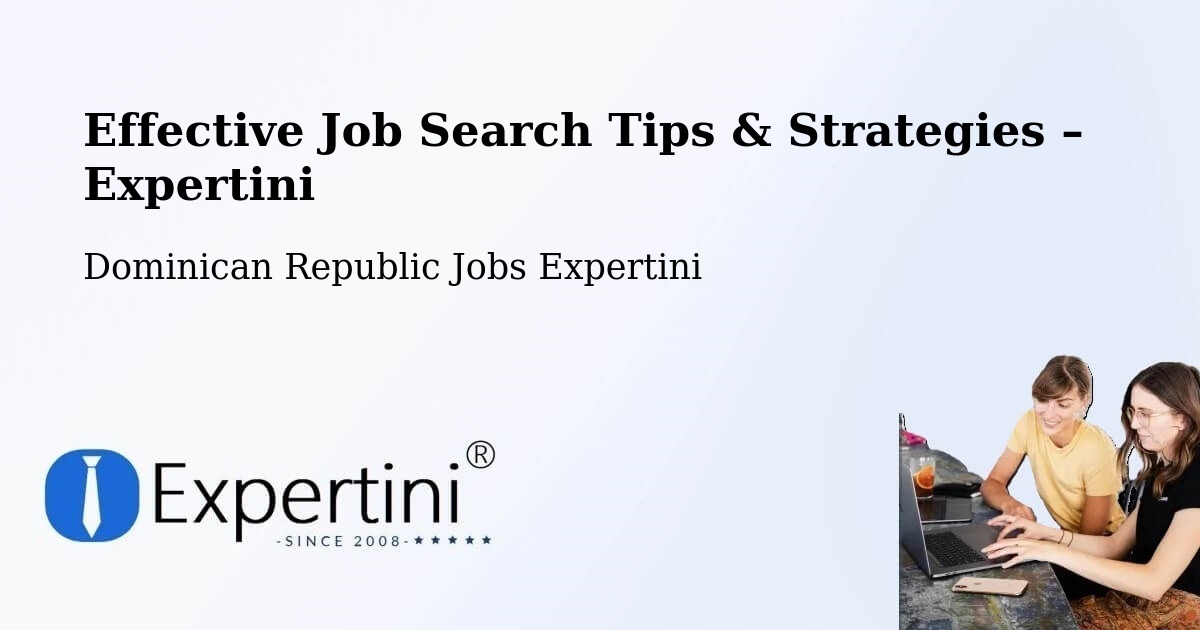 Job Search Tips & Strategies for Job Seekers – Las Terrenas - Las Terrenas, Dominican Republic Jobs Expertini