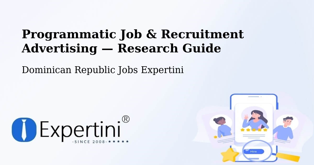Programmatic Job & Recruitment Advertising — Research Guide – Las Terrenas