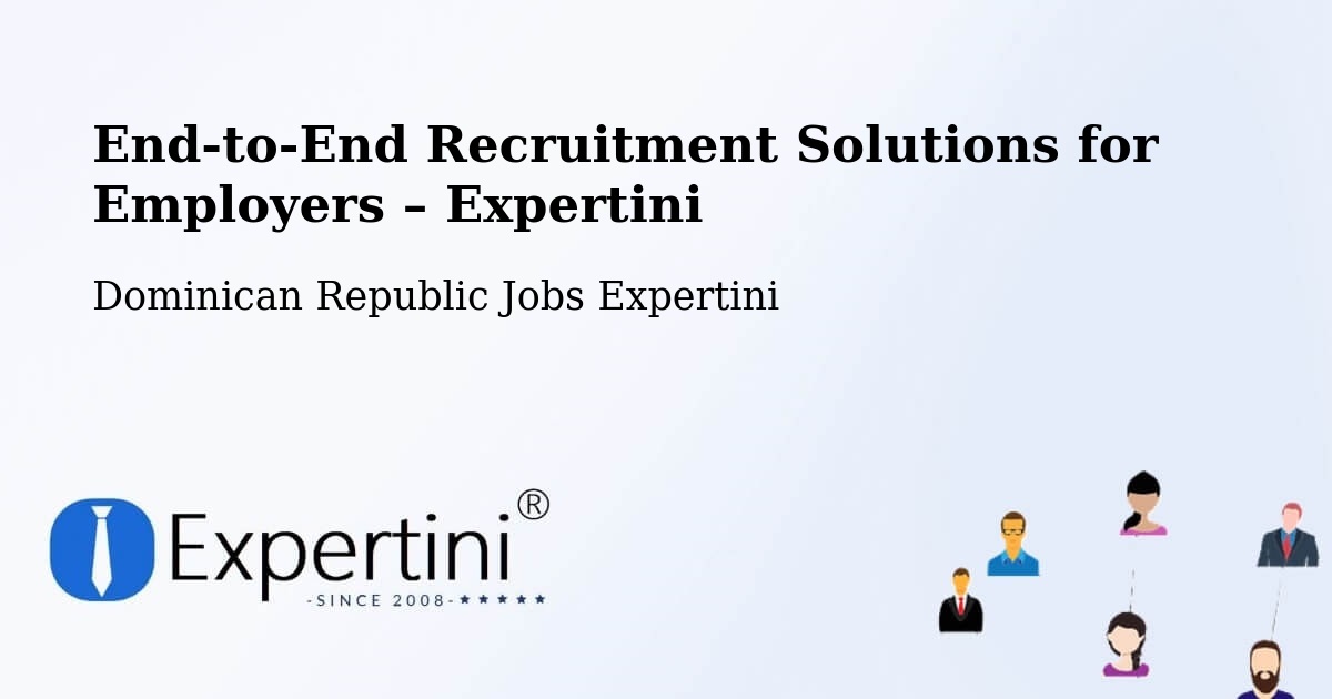 Recruitment Solutions for Employers – Las Terrenas - Las Terrenas, Dominican Republic Jobs Expertini