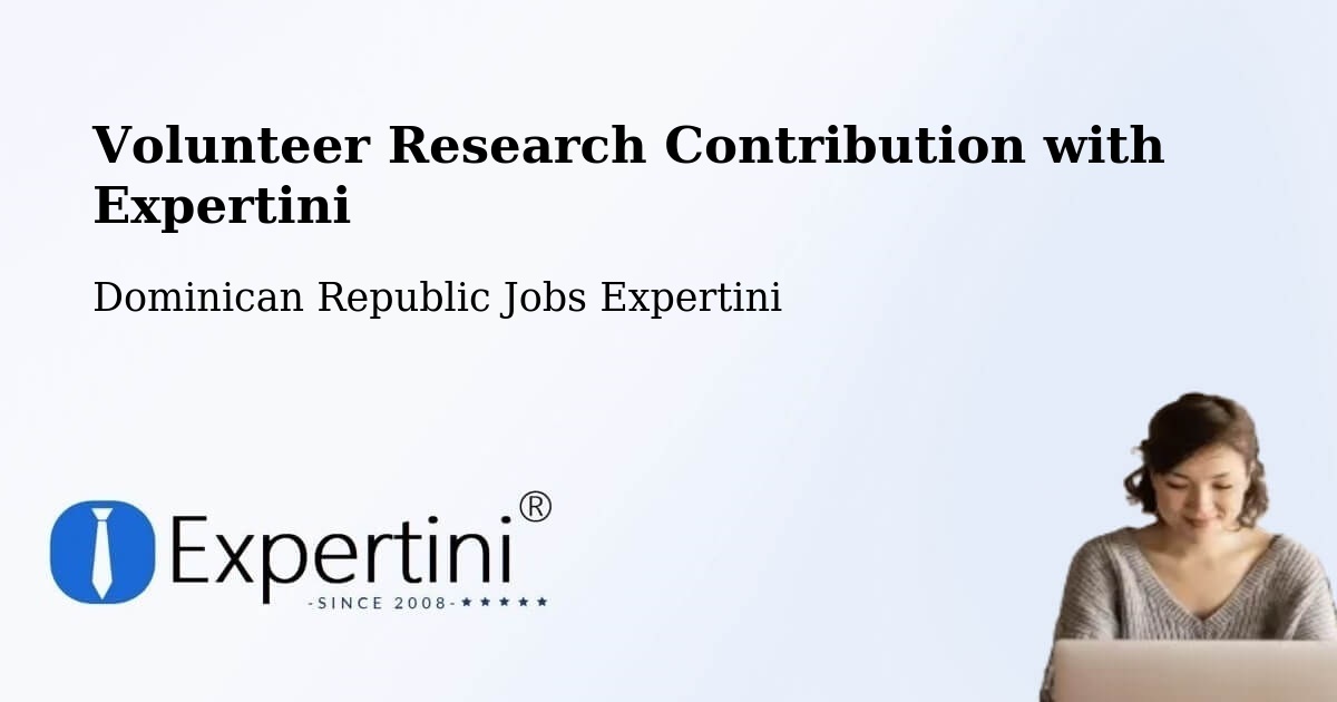 Volunteer Research Contribution Program – Las Terrenas - Dominican Republic Jobs Expertini